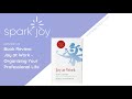 Book Review: Joy at Work, Organizing Your Professional Life by Marie Kondo and Scott Sonenshein 128