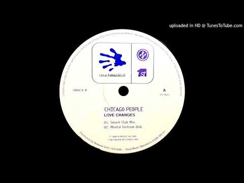 Chicago People - Love changes ''Smack Club Mix'' (1995)
