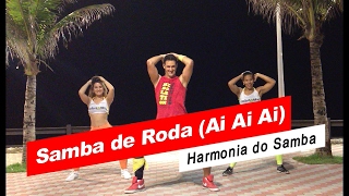 SAMBA DE RODA (Ai, Ai, Ai) - Harmonia do Samba (coreografia) Rebolation in Rio