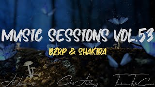 Bzrp & Shakira - Music Sessions Vol.53 (Lyrics)