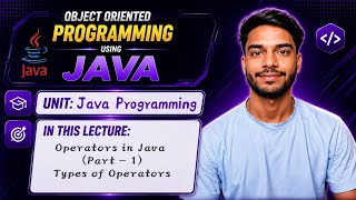 1.6 | Operators in Java (Part - 1) | Types of Operators | Java Basics | Java Programming