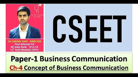 CSEET Paper 1 Chapter 4 Concept of Business Communication Free Classes by CA Chayan Vijay