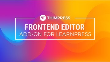 [LearnPress] - How to use Frontend Editor Add-on for LearnPress