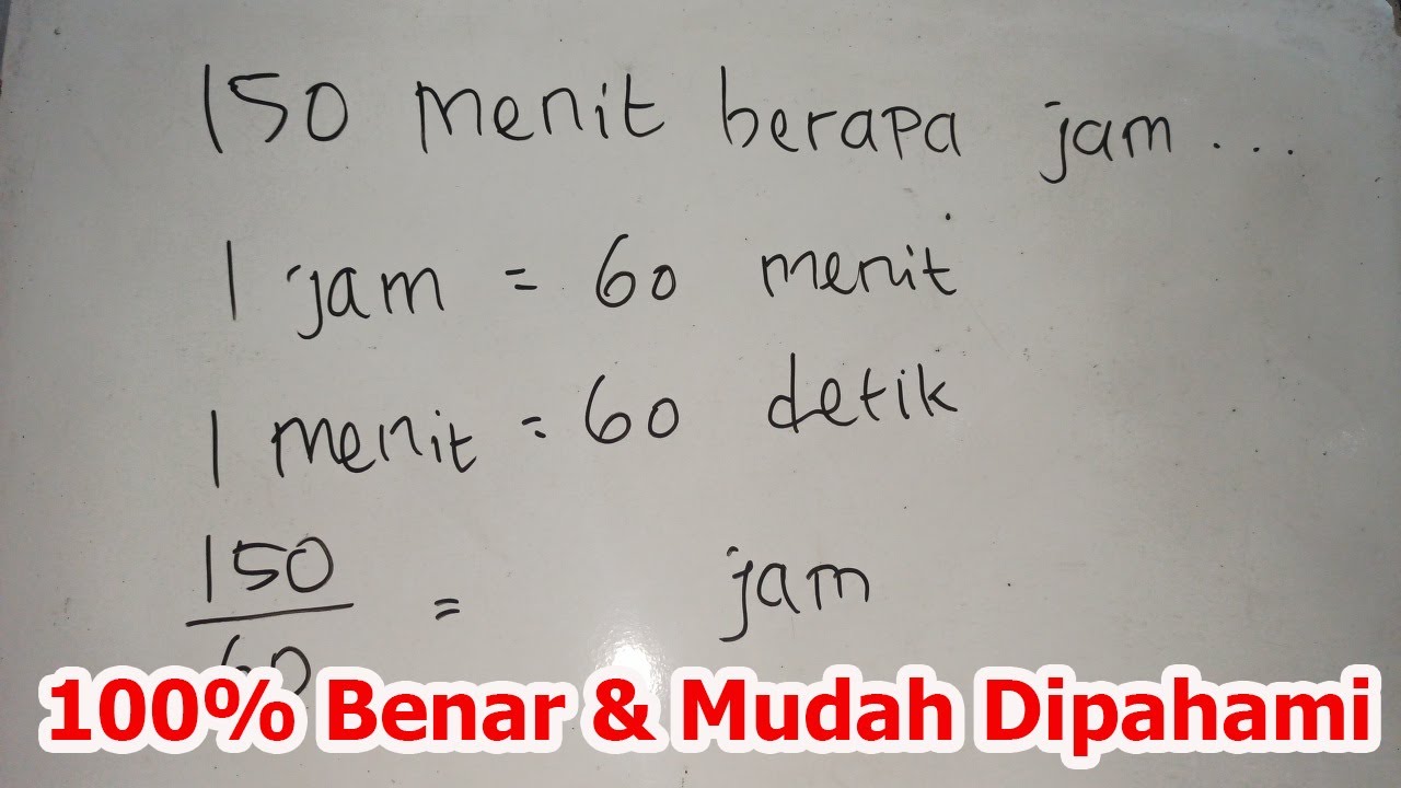 150 Menit Berapa Jam ? YouTube