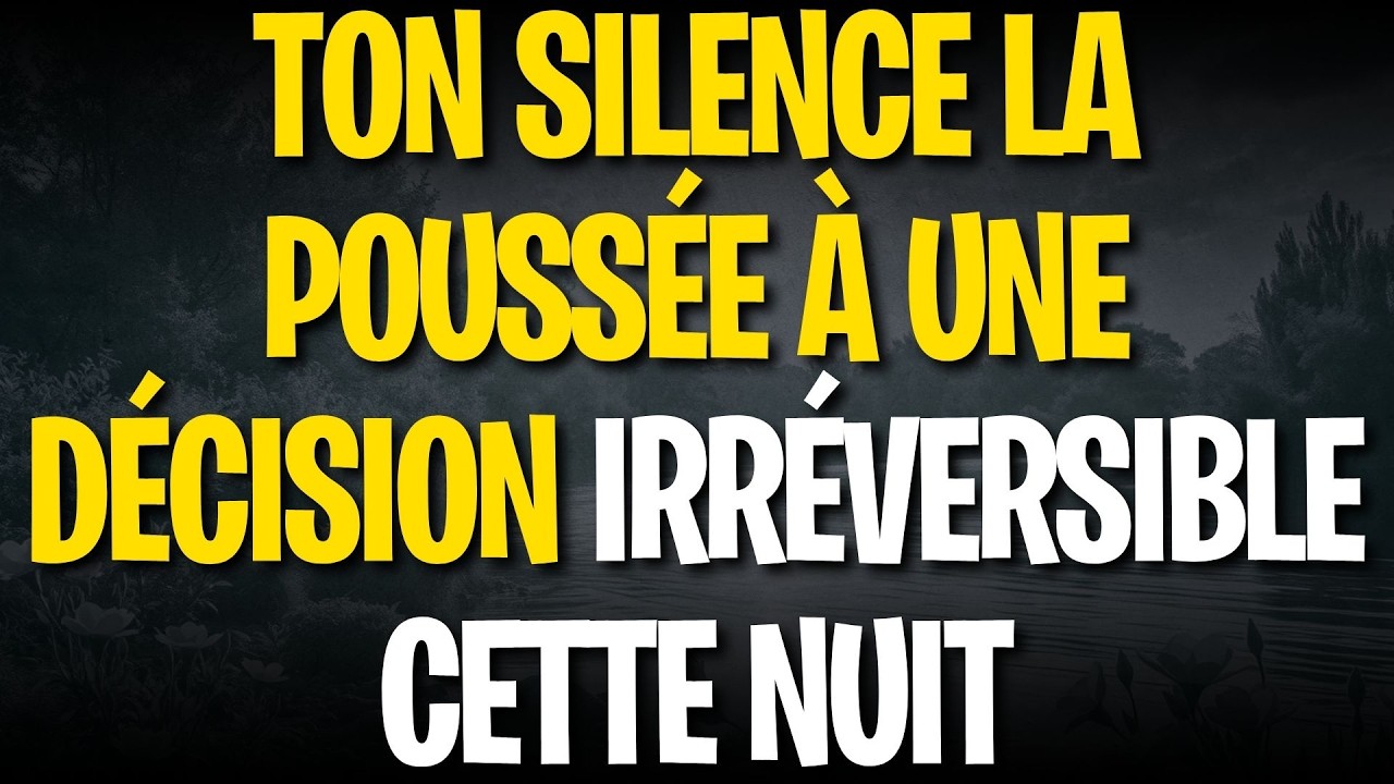 Ton silence la poussée à une décision irréversible cette nuit