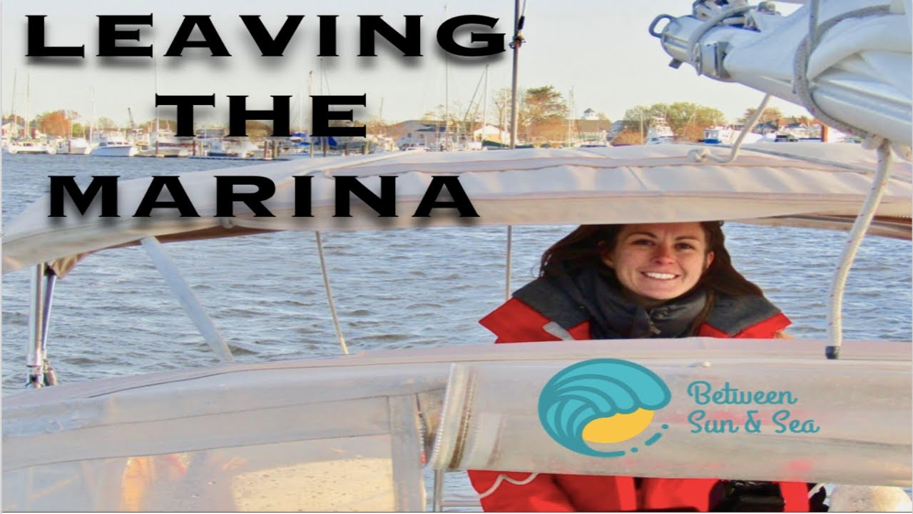 Leaving the Marina! ( Ep. 3 Between Sun and Sea)