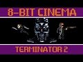 Terminator 2 - 8 Bit Cinema