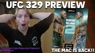 THE MAC IS BACK - UFC 329 Full Preview | Offsetting Penalties Podcast Ep. 37