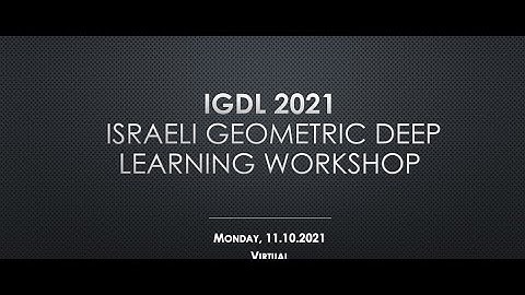 iGDL 2021  Israeli Geometric Deep Learning Workshop