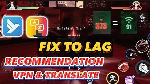 HOW TO FIX LAG VPN & TRANSLATE RECOMMENDATIONS - ONE PIECE FIGHTING PATH
