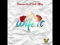 Teamworkswife it feat vech tiffay lyrics