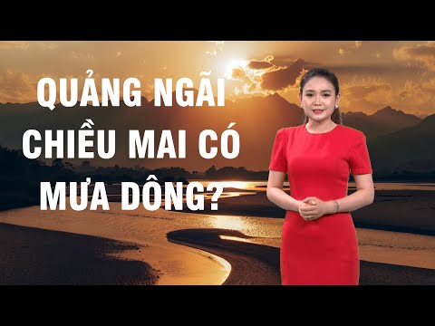 Bản tin thời tiết 22/9: Quảng Ngãi chiều mai có mưa dông?  | PTQ
