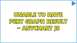 Unable to have PERT graph result - AnyChart JS