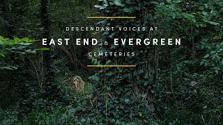 Descendant Voices at East End and Evergreen Cemeteries
