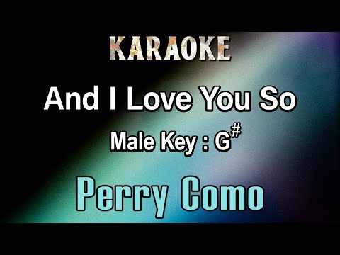 And I Love You So (Karaoke) Perry Como - Male Key G#