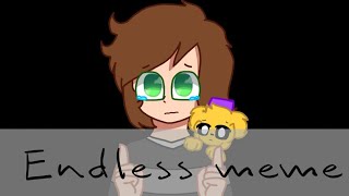 ENDLESS meme -Fnaf Afton Family-