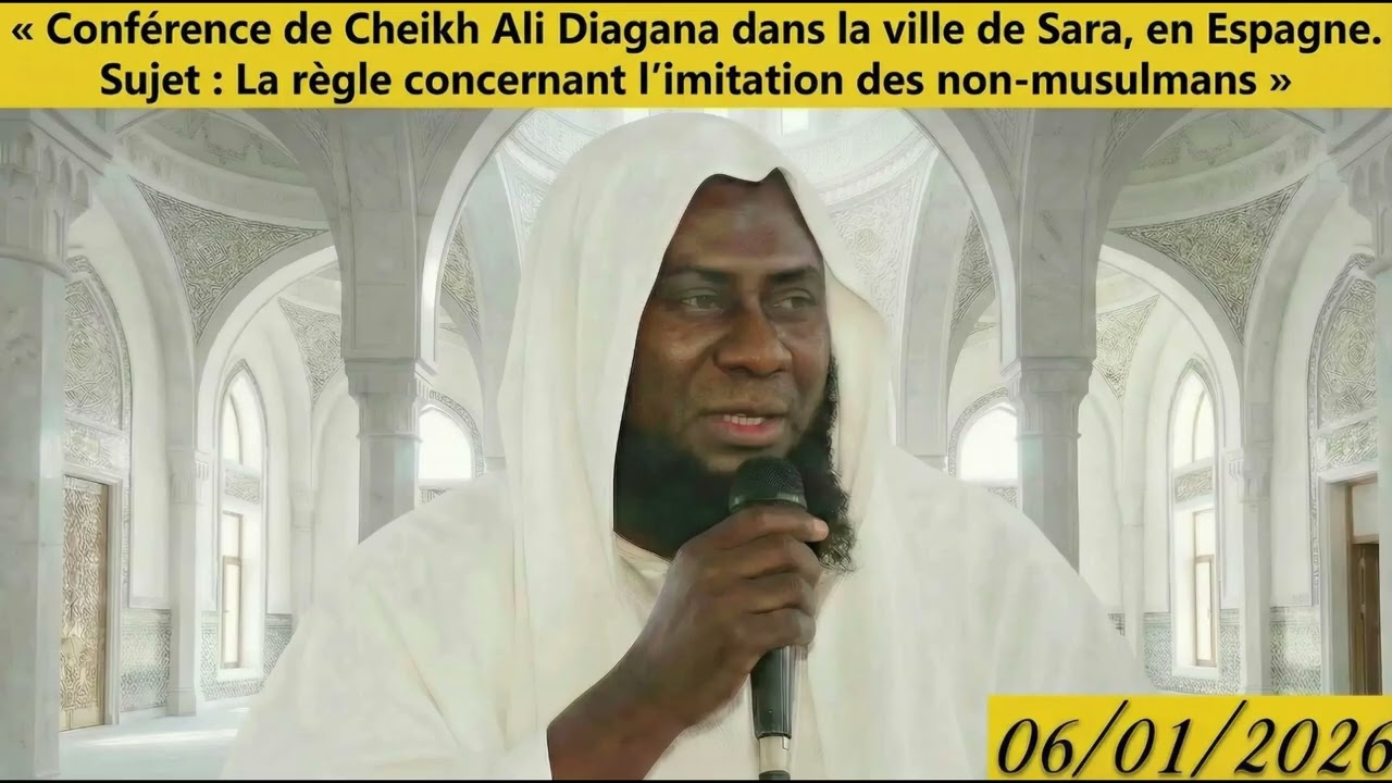 Conférence de Cheikh Ali Diagana dans la ville de Sara (Espagne) sur l'imitation des non-musulmans