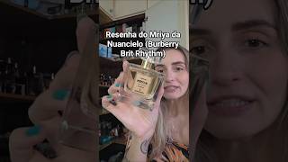 Resenha do Mriya da Nuancielo (Burberry Brit Rhythm) 🏷MILENA #perfume #resenha
