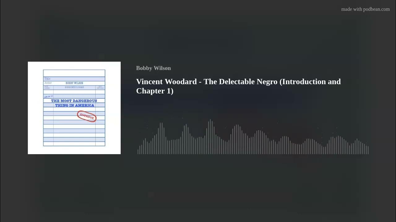 Vincent Woodard The Delectable Negro Introduction And Chapter 1 vincent-woodard-the-delectable-negro-introduction-and-chapter-1