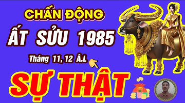 Sự Thật tử vi tháng 11 và Tháng 12 âm lịch 2025 Tuổi ẤT SỬU 1985 BÃO LỘC TRÀN VỀ GIÀU HƠN TỶ PHÚ