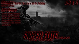 SNIPER ELITE RESISTANCE Stealth Walkthrough: [8 & 9] End Of The Line & All Or Nothing: Authentic.