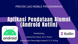 Proyek UAS Mobile Programming - Aplikasi Pendataan Alumni (Android Kotlin)
