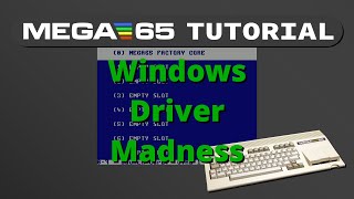 Famous MEGA65 Tutorial - Windows Driver Madness Net Worth