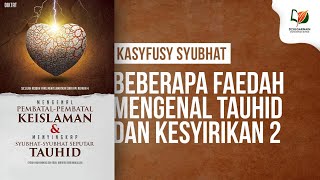 Beberapa Faedah Mengenal Tauhid dan Kesyirikan 2