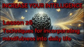 Elevate Brainpower? Master the Art of Being Present