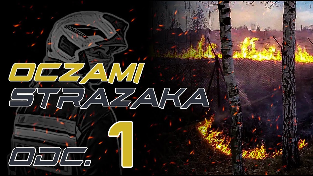 OCZAMI STRAŻAKA [1]: Pożar traw [GoPro-HelmetCam]