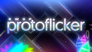 PROTOFLICKER 100% (Extreme Demon) by ewop