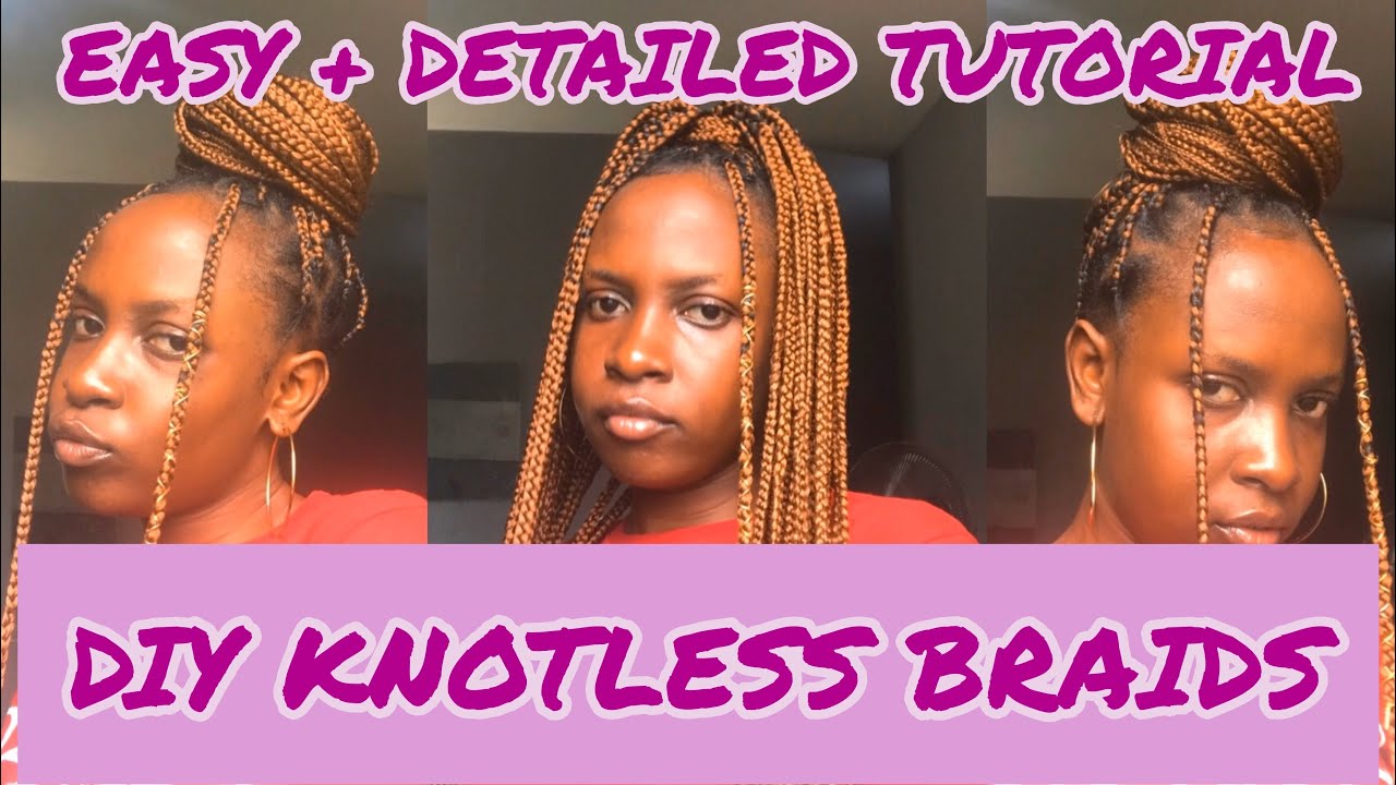 HOW TO DO THE KNOTLESS BRAIDS BY YOURSELF • DIY • EASY + DETAILED ...
