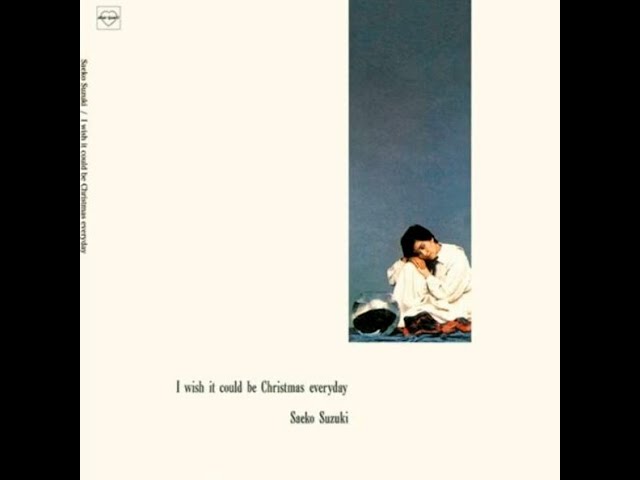 Saeko Suzuki ／ I Wish It Could Be Christmas Everyday - YouTube