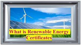 What is Renewable Energy Certificates//REC//Renewable Power