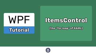 ItemsControl (the "for loop" of XAML) - WPF TUTORIALS