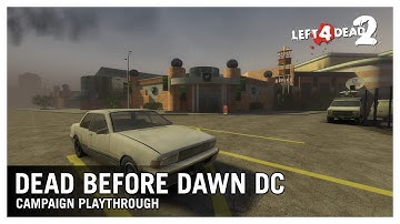 Left 4 Dead 2 : Dead before Dawn DC - Campaign Playthrough