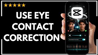 ✅ How to Use Eye Contact Correction in CapCut Mobile – Full Updated Guide 🚀