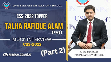 CSS 2022 Topper Mock Interview | CSS Academy Islamabad |  Talha Rafeeq | PAS (Part-2)