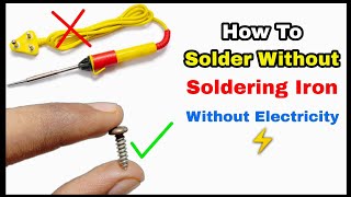 how to solder without a soldering iron | soldering without a soldering iron | without electricity