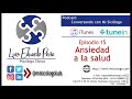 Ansiedad a la salud - Podcast Conversando con Mi Sicólogo, Episodio 15