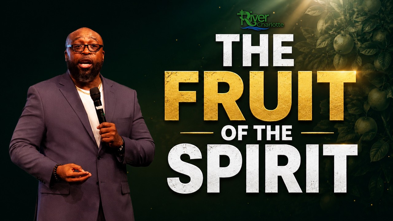 The Fruit of the Spirit | 06/07/26 | The River