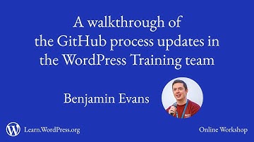 A walkthrough of the GitHub process updates in the WordPress Training team