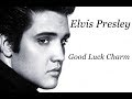 Elvis Presley  - Good Luck Charm