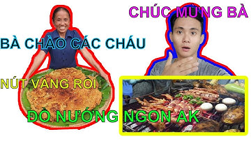 Đi Ăn Quán Nương Siêu Ngon Chúc Mừng Bà Tân Vlog Đạt Nút Vàng
