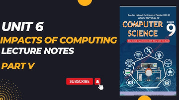Class 9th Computer | Unit 6 | Impacts of Computing | Lecture Notes | Part V | NBF New Book 2024