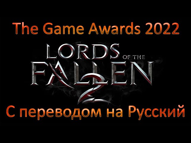 The Lords of the Fallen, Gameplay Reveal Trailer - The Game Awards 2022