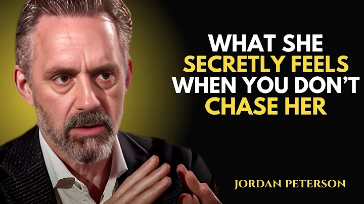 WHAT SHE SECRETLY FEELS WHEN YOU DON’T CHASE HER | JORDAN PETERSON MOTIVATIONAL SPEECH