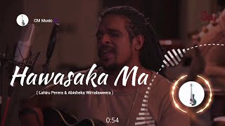 🎶 හවසක මා | Hawasaka Ma | 🎤 Lahiru Perera & Ft. Abisheka💚💜️