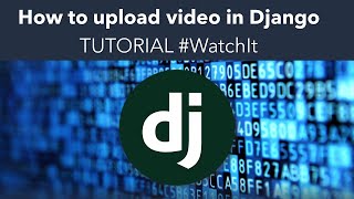 How To Upload Video In Django How To Tutorial