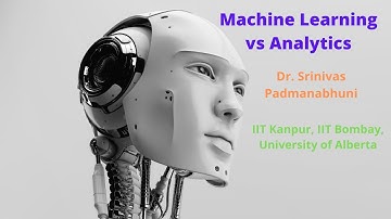 Machine Learning vs Analytics | AI masterclass | Dr. Srinivas Padmanabhuni